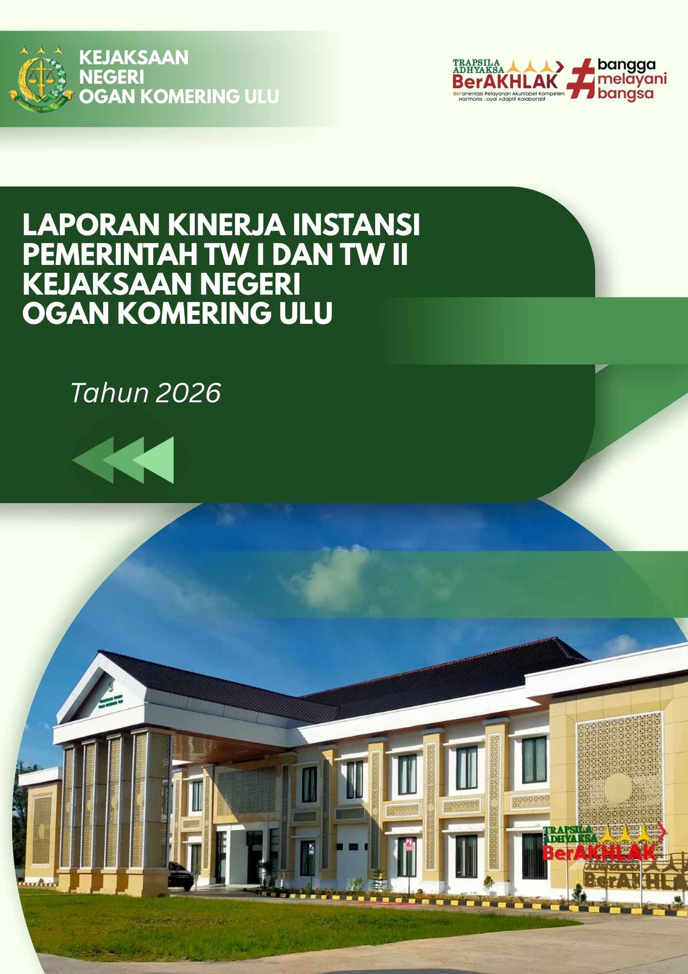 LAPORAN KINERJA INSTANSI PEMERINTAH (LKjIP) TRIWULAN I DAN TRIWULAN II KEJAKSAAN NEGERI OGAN KOMERING ULU TAHUN 2026